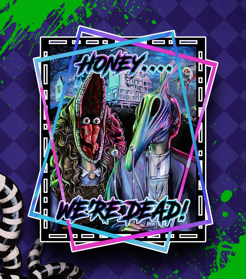 HONEY...WE'RE DEAD