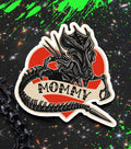 MOMMY?