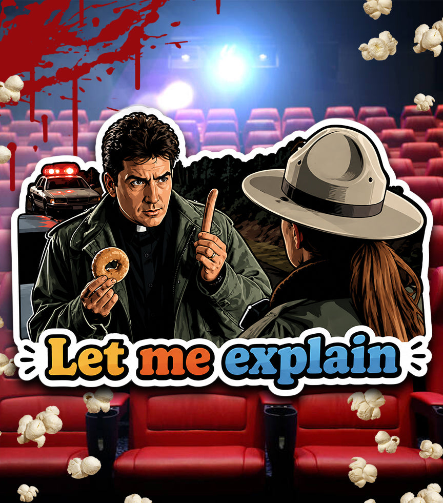 LET ME EXPLAIN....