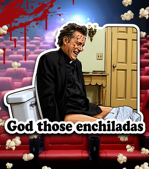 THOSE ENCHILADAS