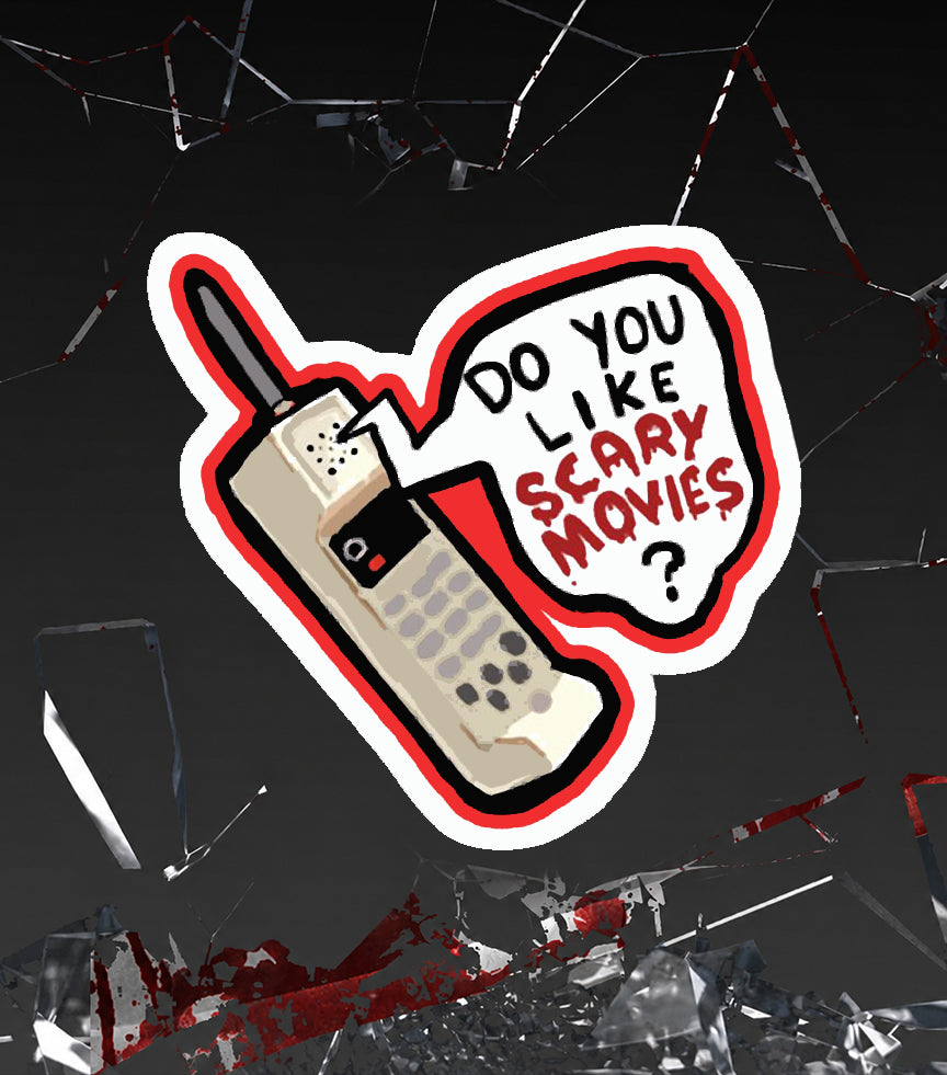 DON'T YOU LIKE SCARY MOVIES