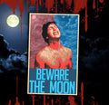 BEWARE THE MOON